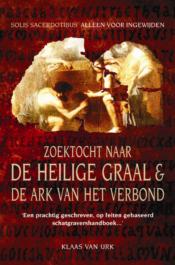 Zoektocht naar de heilige graal & de ark van het verbond van Klaas van Urk